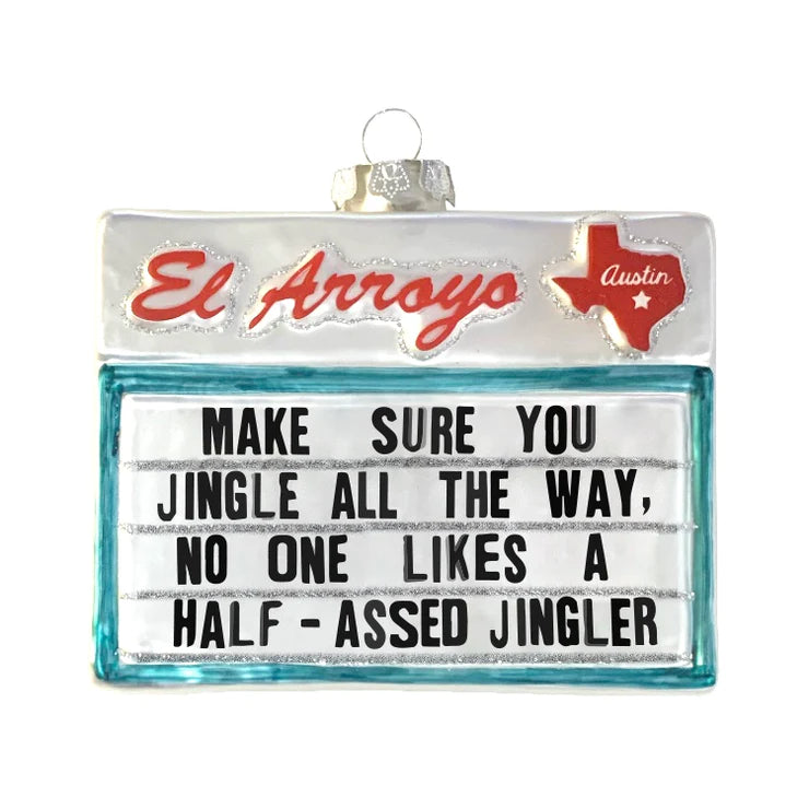 El Arroyo Ornament - Half Assed Jingler | Cornell's Country Store
