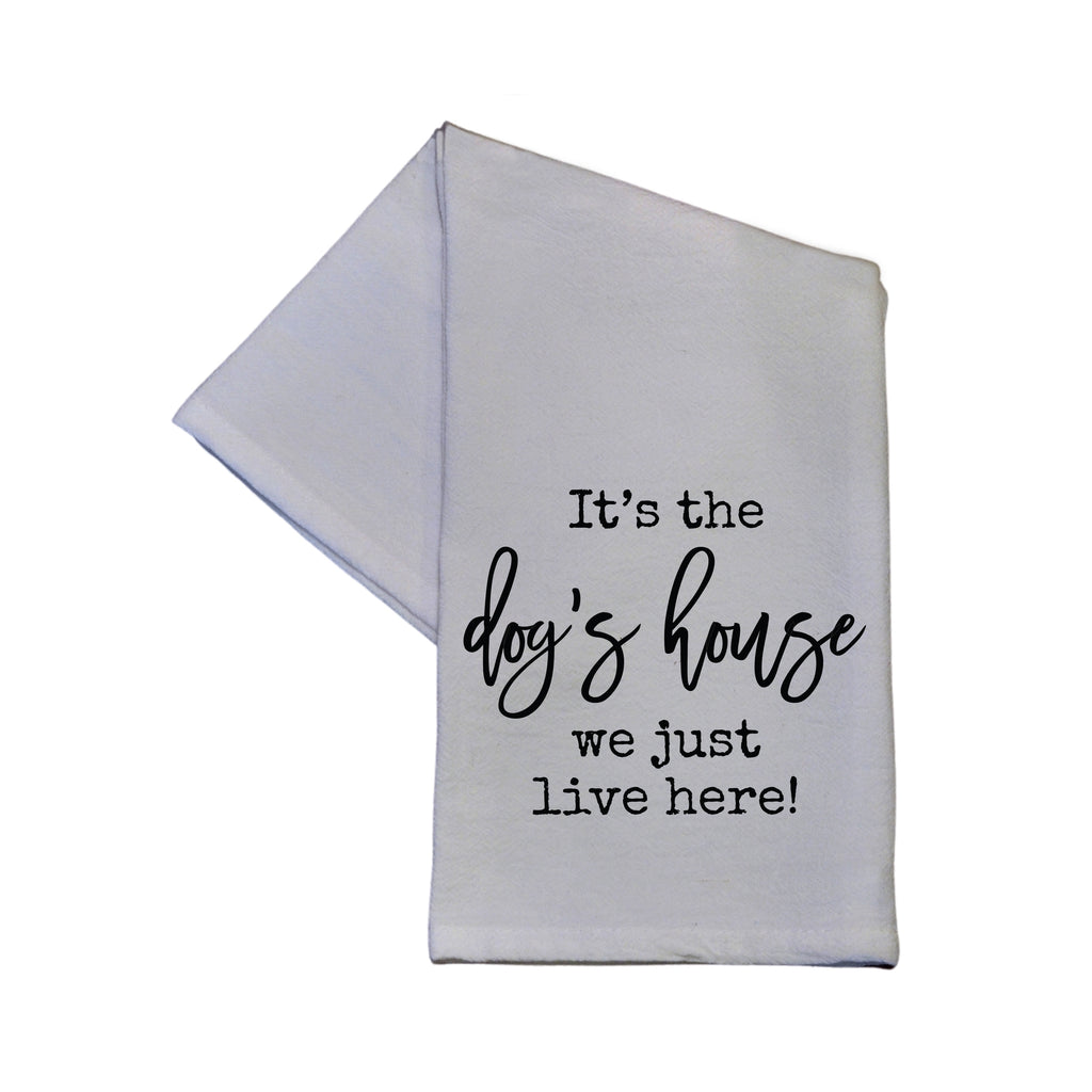 It's The Dog's House Kitchen Towel | Cornell's Country Store